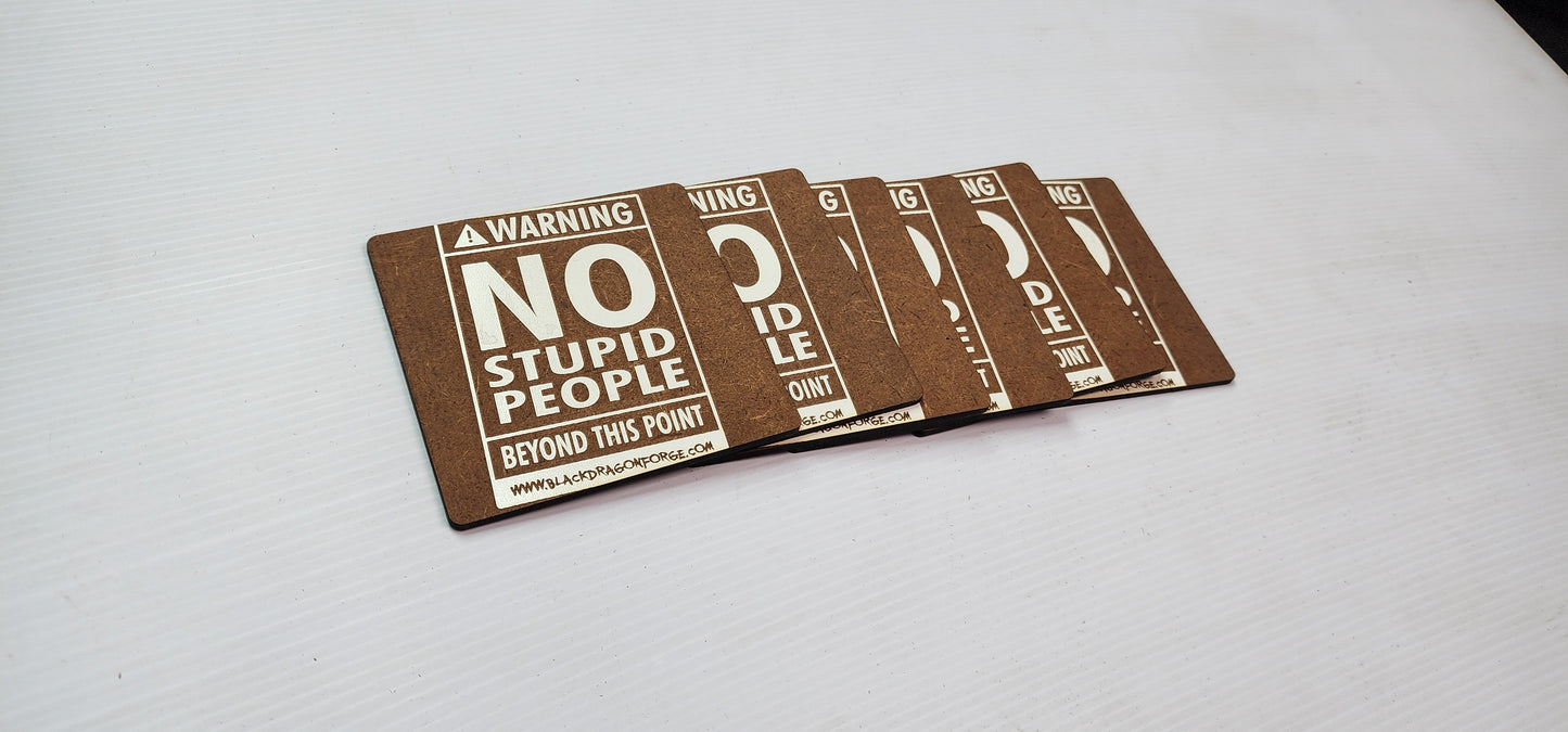 No Stupid People Beyond This Point Coaster (6 Pack)