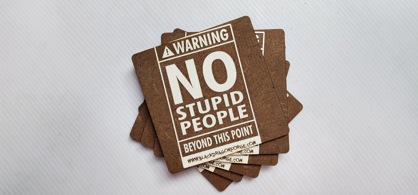 No Stupid People Beyond This Point Coaster (6 Pack)