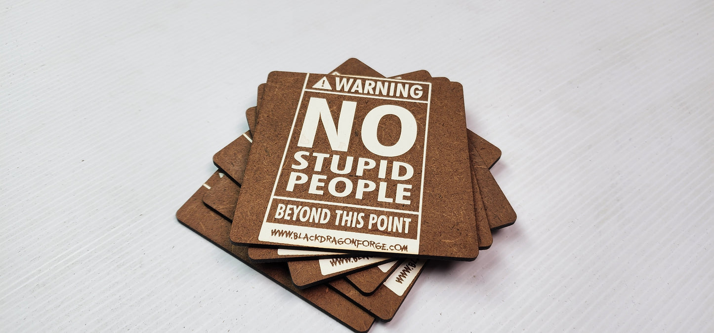 No Stupid People Beyond This Point Coaster (6 Pack)