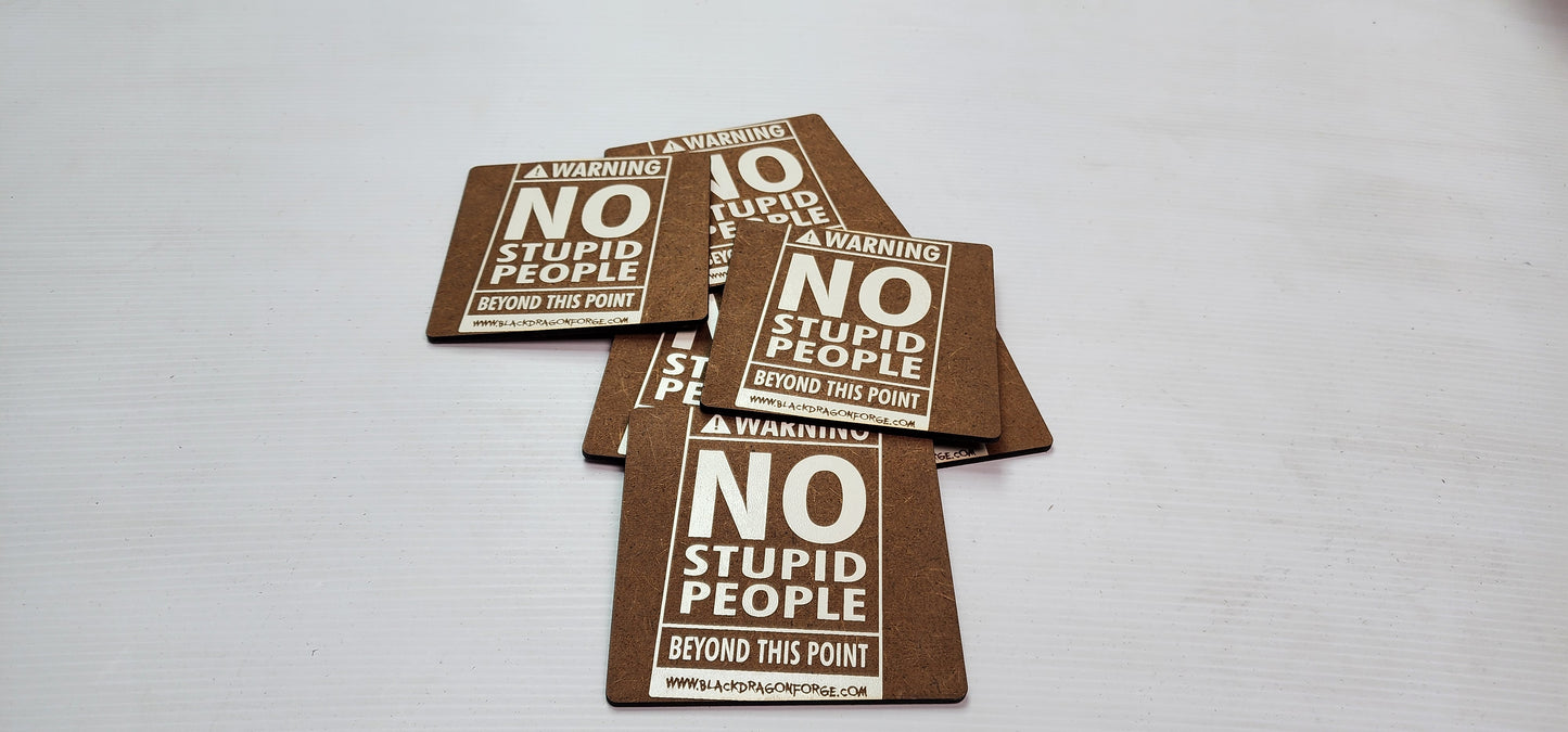 No Stupid People Beyond This Point Coaster (6 Pack)