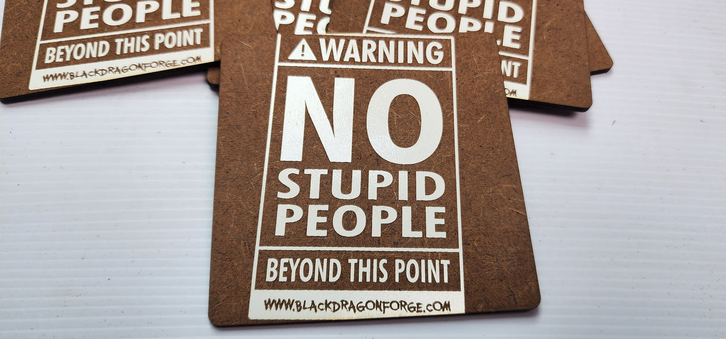 No Stupid People Beyond This Point Coaster (6 Pack)