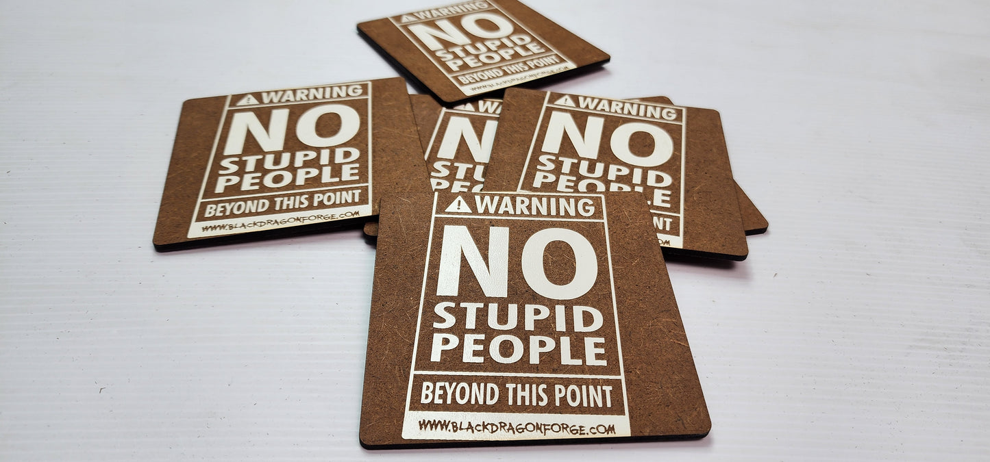 No Stupid People Beyond This Point Coaster (6 Pack)